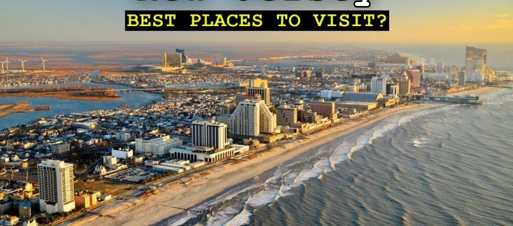 10 Top Places To Travel In New Jersey 1